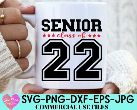 Senior 2022 SVG, Class Of 2022 Svg, Graduation Shirt Svg SVG She Shed Craft Store 