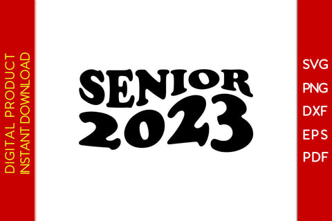 Senior 2023 Back To School SVG PNG PDF Cut File SVG Creativedesigntee 