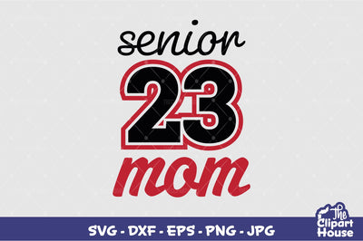 Senior 2023 Mom SVG The Clipart House 