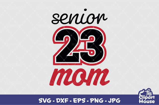 Senior 2023 Mom SVG The Clipart House 
