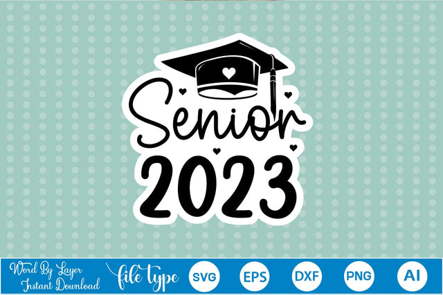 Senior 2023 Sticker SVG SVGs,Quotes and Sayings,Food & Drink,On Sale, Print & Cut SVG DesignPlante 503 