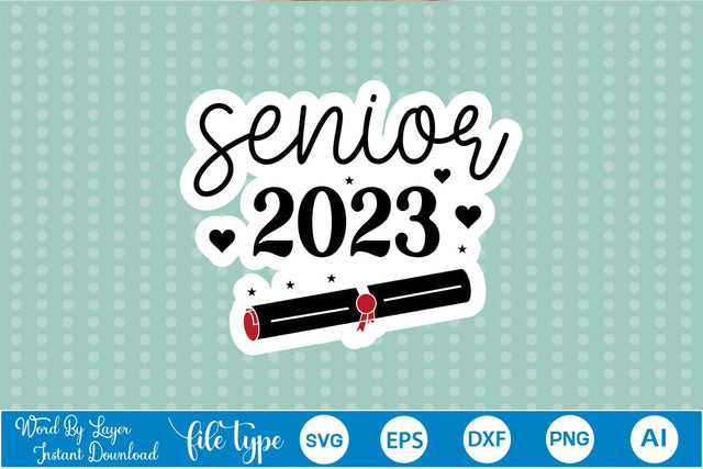 Senior 2023 Sticker SVG SVGs,Quotes and Sayings,Food & Drink,On Sale, Print & Cut SVG DesignPlante 503 