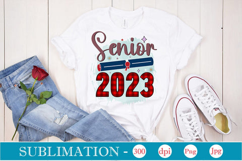 Senior 2023 Sublimation SVGs,Quotes and Sayings,Food & Drink,On Sale, Print & Cut Sublimation DesignPlante 503 