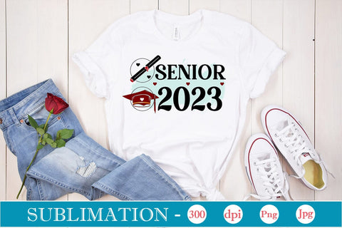 Senior 2023 Sublimation SVGs,Quotes and Sayings,Food & Drink,On Sale, Print & Cut Sublimation DesignPlante 503 