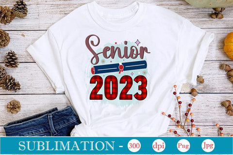 Senior 2023 Sublimation SVGs,Quotes and Sayings,Food & Drink,On Sale, Print & Cut Sublimation DesignPlante 503 