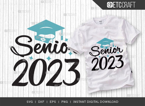 Senior 2023 SVG Bundle, Senior Svg, Graduation Svg, Senior Year Svg, Graduation Quotes, ETC T00541 SVG ETC Craft 