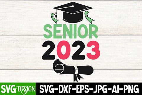 Senior 2023 SVG Cut File, Senior 2023 SVG Quotes , Graduation SVG Bundle ,Graduation SVG 2023 , Teacher SVG Design ,Class Of 2023 SVG Cut File SVG BlackCatsMedia 