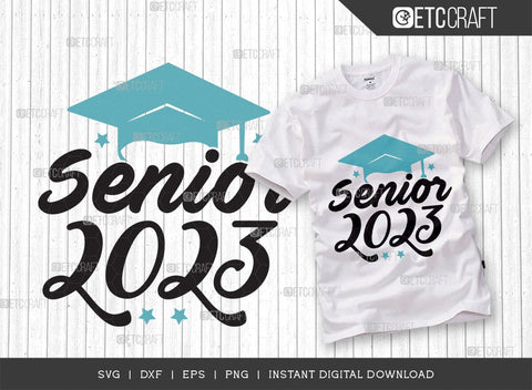 Senior 2023 SVG Cut File, Senior Svg, Graduation Svg, Senior Year Svg, Graduation Quotes, ETC T00541 SVG ETC Craft 