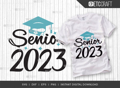 Senior 2023 SVG Cut File, Senior Svg, Graduation Svg, Senior Year Svg, Graduation Quotes, ETC T00541 SVG ETC Craft 