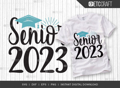 Senior 2023 SVG Cut File, Senior Svg, Graduation Svg, Senior Year Svg, Graduation Quotes, ETC T00541 SVG ETC Craft 