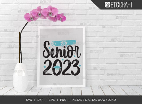 Senior 2023 SVG Cut File, Senior Svg, Graduation Svg, Senior Year Svg, Graduation Quotes, ETC T00541 SVG ETC Craft 