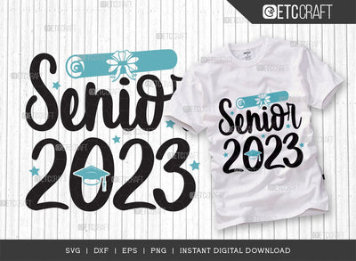 Senior 2023 SVG Cut File, Senior Svg, Graduation Svg, Senior Year Svg, Graduation Quotes, ETC T00541 SVG ETC Craft 