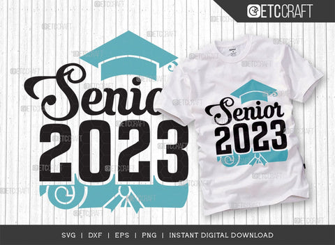 Senior 2023 SVG Cut File, Senior Svg, Graduation Svg, Senior Year Svg, Graduation Quotes, ETC T00541 SVG ETC Craft 
