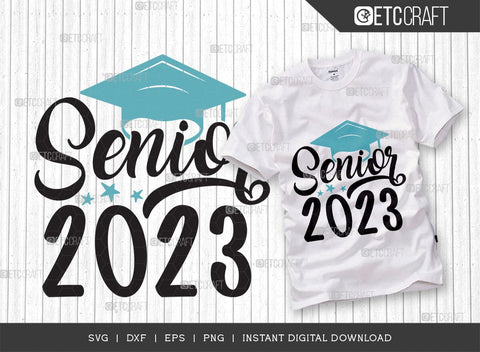 Senior 2023 SVG Cut File, Senior Svg, Graduation Svg, Senior Year Svg, Graduation Quotes, ETC T00541 SVG ETC Craft 