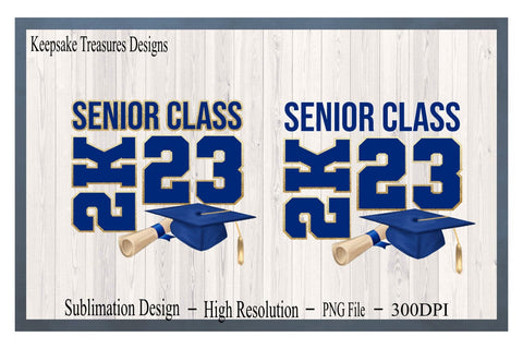 Senior 2K23 Graduation, Senior Class, PNG for Sublimation, Digital Download, Sublimation Print, Sublimation Keepsake Treasures Designs LLC. 