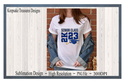 Senior 2K23 Graduation, Senior Class, PNG for Sublimation, Digital Download, Sublimation Print, Sublimation Keepsake Treasures Designs LLC. 