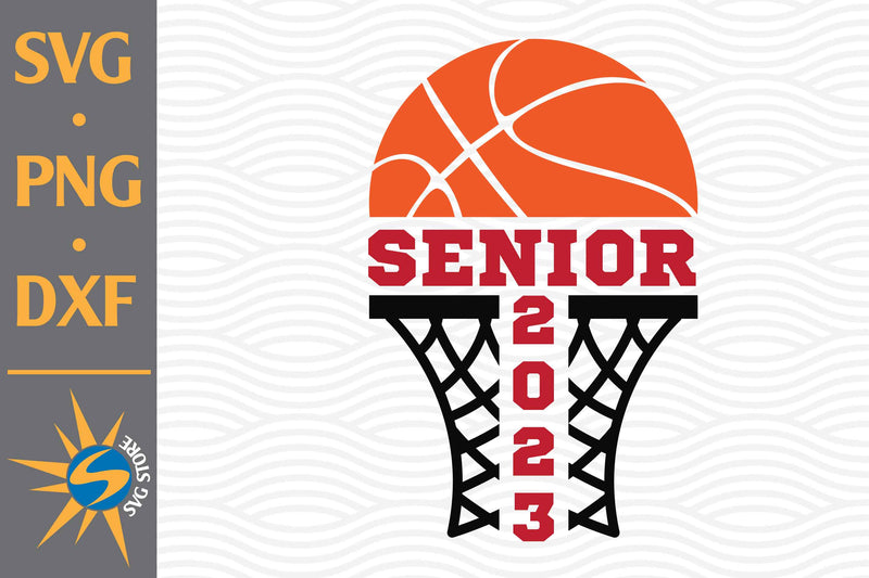 Senior Basketball SVG, PNG, DXF Digital Files Include SVG SVGStoreShop 