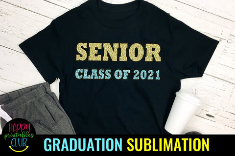 Senior Class of 2021 Sublimation- Graduation Sublimation PNG Sublimation Happy Printables Club 