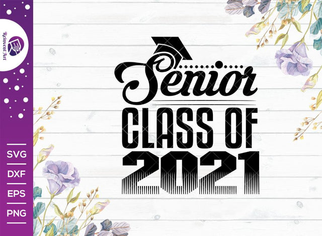 Senior Class Of 2021 SVG Cut File | Class Of 2021 Svg | Senior Class Svg | Senior 2021 Svg | T-shirt Design SVG Reinvent Art 