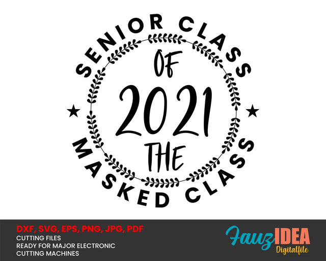 Senior Class of 2021 The Masked Class Svg Design Cut File for Cricut | T-Shirt Design Svg Jpg Eps Pdf Png SVG Fauz 