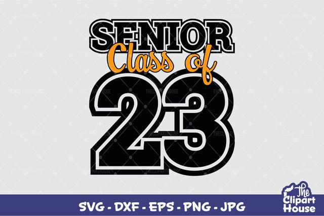 Senior Class of 23 SVG The Clipart House 
