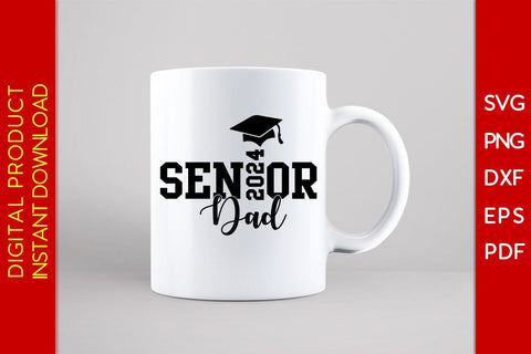 Senior Dad 2024 SVG PNG PDF Cut File SVG Creativedesigntee 