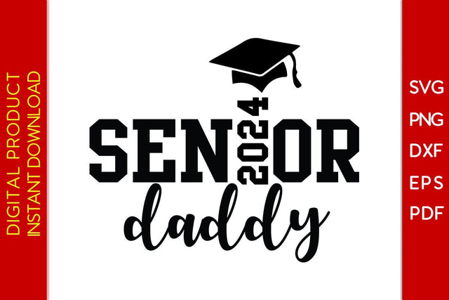 Senior Daddy 2024 SVG PNG PDF Cut File SVG Creativedesigntee 