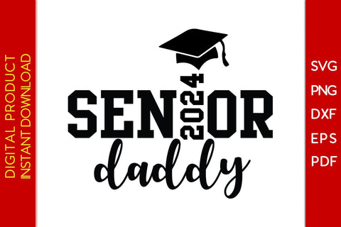 Senior Daddy 2024 SVG PNG PDF Cut File SVG Creativedesigntee 