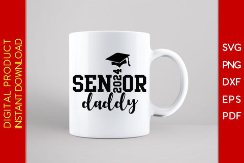 Senior Daddy 2024 SVG PNG PDF Cut File SVG Creativedesigntee 