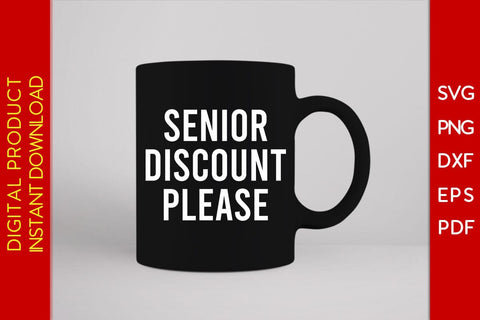 Senior Discount Please Graduation SVG PNG PDF Cut File SVG Creativedesigntee 