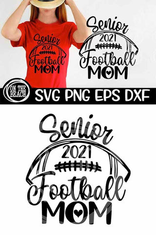 Senior Football Mom 2021 SVG - DXF - EPS - PNG SVG On the Beach Boutique 