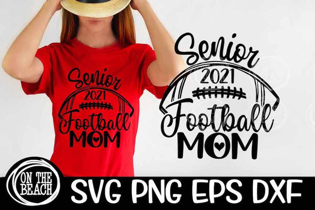 Senior Football Mom 2021 SVG - DXF - EPS - PNG SVG On the Beach Boutique 