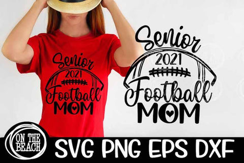 Senior Football Mom 2021 SVG - DXF - EPS - PNG SVG On the Beach Boutique 