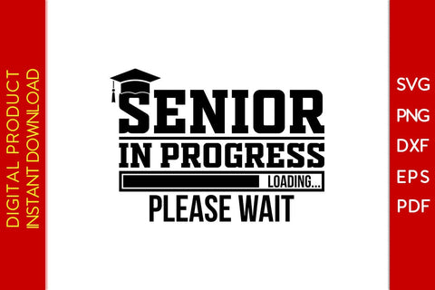 Senior In Progress Loading Please Wait Graduation SVG PNG PDF Cut File SVG Creativedesigntee 