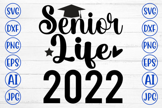 Senior Life 2022 SVG Cut File SVG Syaman 