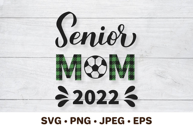 Senior mom 2022. Soccer mom. Sports mom. SVG LaBelezoka 