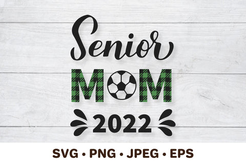 Senior mom 2022. Soccer mom. Sports mom. SVG LaBelezoka 