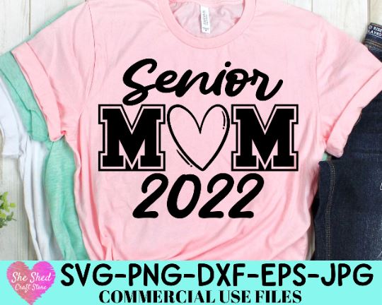 Senior Mom 2022 SVG, Class Of 2022 Svg, Graduation Svg, SVG She Shed Craft Store 