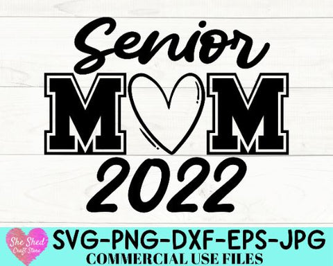 Senior Mom 2022 SVG, Class Of 2022 Svg, Graduation Svg, SVG She Shed Craft Store 