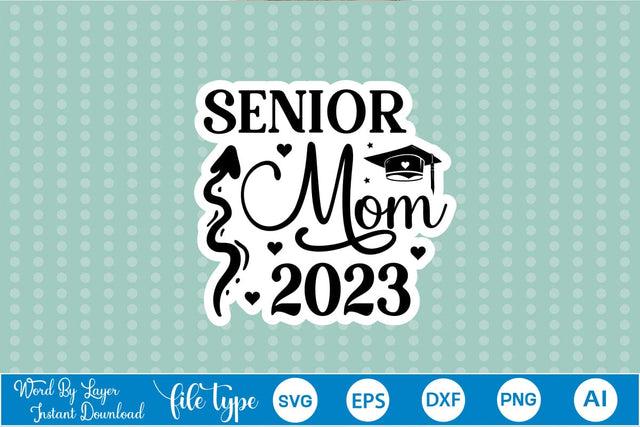 Senior Mom 2023 Sticker SVG SVGs,Quotes and Sayings,Food & Drink,On Sale, Print & Cut SVG DesignPlante 503 