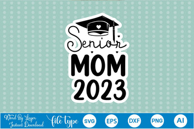 Senior Mom 2023 Sticker SVG SVGs,Quotes and Sayings,Food & Drink,On Sale, Print & Cut SVG DesignPlante 503 