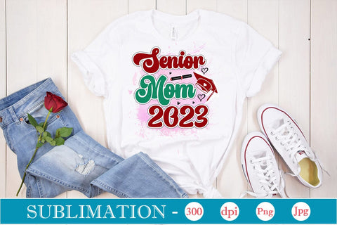 Senior Mom 2023 Sublimation SVGs,Quotes and Sayings,Food & Drink,On Sale, Print & Cut Sublimation DesignPlante 503 