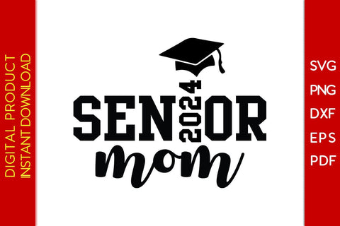 Senior Mom 2024 SVG PNG PDF Cut File SVG Creativedesigntee 