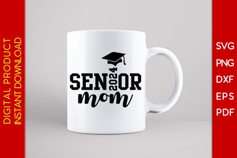 Senior Mom 2024 SVG PNG PDF Cut File SVG Creativedesigntee 