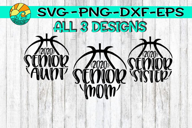 Senior Mom - Aunt - Sister - Basketball 2020 - SVG - DXF - EPS - PNG SVG On the Beach Boutique 