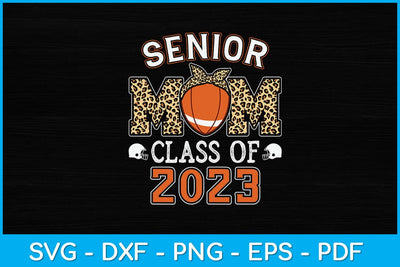 Senior Mom Class Of 2023 Football Graduation Mama 2023 Grad Svg Design SVG artprintfile 