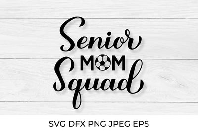 Senior mom squad. Soccer mom. Sports mom SVG LaBelezoka 