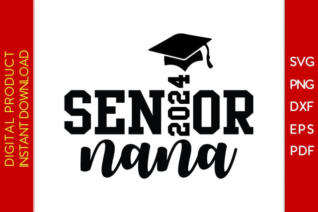 Senior Nana 2024 SVG PNG PDF Cut File SVG Creativedesigntee 