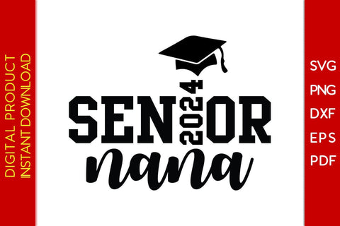 Senior Nana 2024 SVG PNG PDF Cut File SVG Creativedesigntee 
