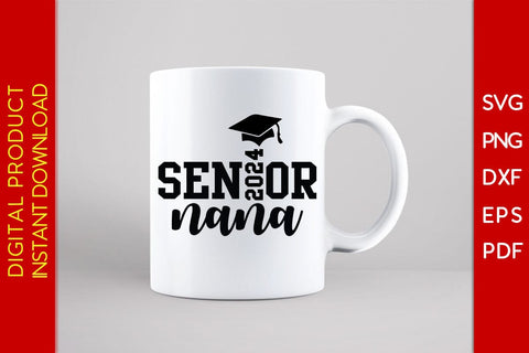 Senior Nana 2024 SVG PNG PDF Cut File SVG Creativedesigntee 